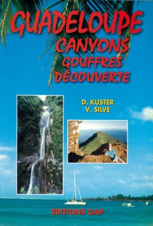 Guadeloupe Canyons gouffres découverte